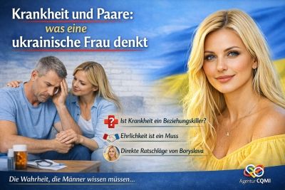 Krankheit und Partnerschaft: Was eine Ukrainerin wirklich denkt