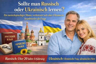 Sollte man Russisch oder Ukrainisch lernen? Die Antwort eines Russischsprachigen, der mit einer Ukrainerin verheiratet ist
